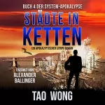 Tao Wong: Städte in Ketten: Ein Apokalyptischer LitRPG-Roman (Die System-Apokalypse 4)