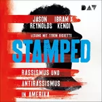 Jason Reynolds, Ibram X. Kendi: Stamped - Rassismus und Antirassismus in Amerika: 