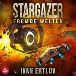 Ivan Ertlov: Stargazer - Fremde Welten: After Terra 5