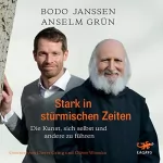 Bodo Janssen, Anselm Grün: Stark in stürmischen Zeiten: Die Kunst, sich selbst und andere zu führen