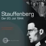 Dirk Schwibbert: Stauffenberg, der 20.Juli 1944: 