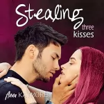 Anna Katmore: Stealing Three Kisses: Vernasch mich 1