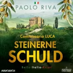 Paolo Riva: Steinerne Schuld. Ein Fall für Commissario Luca: Die Bella-Italia-Krimis 3