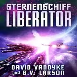 David VanDyke, B. V. Larson: Sternenschiff Liberator (Galaktische-Befreiungskriege-Serie): 