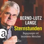 Bernd-Lutz Lange: Sternstunden. Begegnungen mit besonderen Menschen: 
