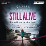 Claire Douglas: Still Alive - Sie weiß, wo sie dich findet: 