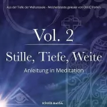 OM C. Parkin, advaitaMedia: Stille, Tiefe, Weite - Anleitung in Meditation: Aus der Tiefe der Weltenseele 2