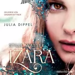 Julia Dippel: Stille Wasser: Izara 2