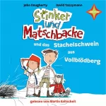 John Dougherty, David Tazzymann: Stinker und Matschbacke und das Stachelschwein aus Vollblödberg: Stinker und Matschbacke 2