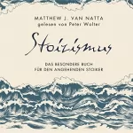 Matthew Van Natta, Cornelia Stoll - Übersetzerin: Stoizismus: Das besondere Buch für den angehenden Stoiker