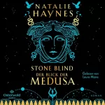 Natalie Haynes, Wolfgang Thon - Übersetzer, Babette Schröder - Übersetzer: Stone Blind - Der Blick der Medusa: 