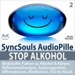 Franziska Diesmann, Torsten Abrolat: Stop Alkohol: Fakten zu Alkohol & Körper, Reflexionsübungen, Autosuggestion, Affirmationen, Meditation, 432 Hz Musik (SyncSouls AudioPille)