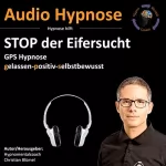 Christian Blümel: Stop der Eifersucht: Gps Hypnose