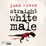 John Niven: Straight White Male: 
