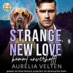 Aurelia Velten: Strange, New Love kommt unverhofft: Boston In Love 5