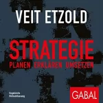 Veit Etzold: Strategie: Planen - Erklären - Umsetzen