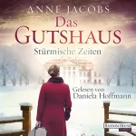 Anne Jacobs: Stürmische Zeiten: Die Gutshaus-Saga 2