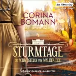 Corina Bomann: Sturmtage - Die Schwestern vom Waldfriede: Waldfriede 3