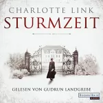 Charlotte Link: Sturmzeit: Sturmzeit-Trilogie 1