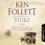 Ken Follett: Sturz der Titanen: Die Jahrhundert-Saga 1