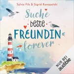Sylvia Filz, Sigrid Konopatzki: Suche beste Freundin forever: Glücksgefühle 1
