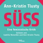 Ann-Kristin Tlusty: Süß: Eine feministische Kritik