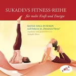 Yoga Vidya: Sukadevs Fitness-Reihe: Hatha Yoga Intensiv - Yoga Übungen für mehr Kraft und Energie