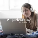 Norman Wiehe: Superlearning: Mit Hypnose