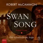 Robert McCammon: Swan Song: Das scharlachrote Auge: Endzeit-Thriller (Band 2)