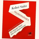 Kohei Saito: Systemsturz: Der Sieg der Natur über den Kapitalismus