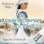 Rebecca Maly: Tage des Schicksals: Die Krankenschwester von St. Pauli 1