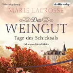 Marie Lacrosse: Tage des Schicksals - Roman: Das Weingut 3