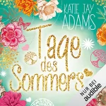 Katie Jay Adams: Tage des Sommers: Die Bücher des Sommers 3