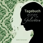 Kathrin Schumann: Tagebuch einer Geliebten: 