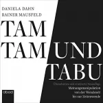 Daniela Dahn, Rainer Mausfeld: Tamtam und Tabu: Meinungsmanipulation von der Wendezeit bis zur Zeitenwende - Aktualisierte und erweiterte Neuauflage