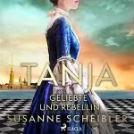 Susanne Scheibler: Tanja - Geliebte und Rebellin: Tanja 3