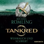 Michael Römling: Tankred - Weihrauch und Schwert: Im Kampf gegen die Wikinger 1