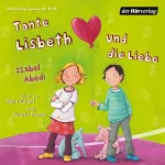 Isabel Abedi: Tante Lisbeth und die Liebe: Tante Lisbeth 2