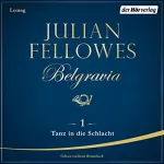 Julian Fellowes: Tanz in die Schlacht: Belgravia 1