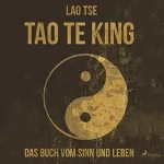 Lao Tse: Tao Te King - Das Buch vom Sinn und Leben: 