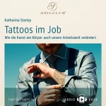 Katharina Starlay: Tattoos im Job: Wie die Kunst am Körper auch unsere Arbeitswelt verändert