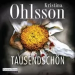 Kristina Ohlsson: Tausendschön: Fredrika Bergman 2