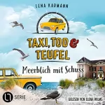 Lena Karmann: Taxi, Tod und Teufel - Meerblick mit Schuss: Mord auf Friesisch 11