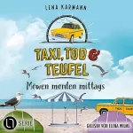 Lena Karmann: Taxi, Tod und Teufel - Möwen morden mittags: Mord auf Friesisch 12