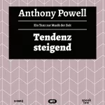 Anthony Powell: Tendenz steigend: Ein Tanz zur Musik der Zeit 2