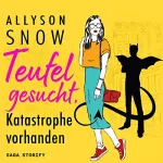Allyson Snow: Teufel gesucht, Katastrophe vorhanden: Teuflischer wird