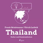 Frank Brinkmann, Ulrich Leifeld: Thailand - Kultur und Kommunikation: 