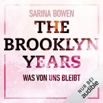 Sarina Bowen: The Brooklyn Years - Was von uns bleibt: Brooklyn Years 1
