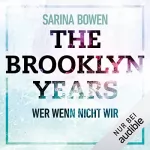 Sarina Bowen: The Brooklyn Years - Wer wenn nicht wir: Brooklyn Years 3