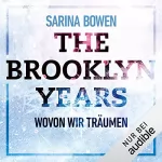 Sarina Bowen: The Brooklyn Years - Wovon wir träumen: Brooklyn Years 4